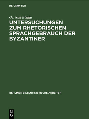 cover image of Untersuchungen zum rhetorischen Sprachgebrauch der Byzantiner